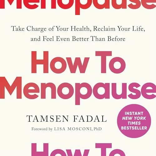 How to Menopause By Tamsen Fadal